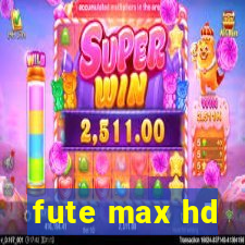 fute max hd